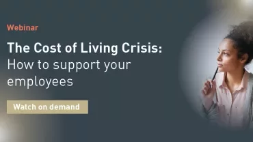 Webinar on supporting employees during the cost of living crisis, watch on demand.